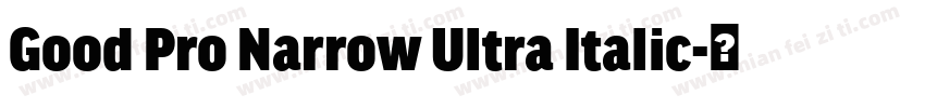 Good Pro Narrow Ultra Italic字体转换